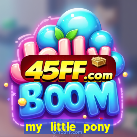 my little pony jogos de vestir